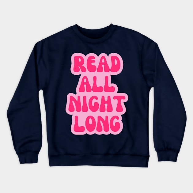 Read all night long Crewneck Sweatshirt by medimidoodles